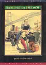 Nantes et la Bretagne. Quinze si�cles d�histoire