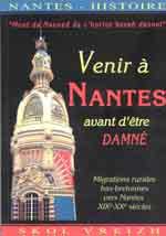 Venir &agrave; Nantes avant d&rsquo;&ecirc;tre damn&eacute;. Migrations rurales bas-bretonnes vers Nantes (19e-20e si&egrave;cles)