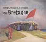 R&eacute;voltes, r&eacute;sistances et R&eacute;volution en Bretagne